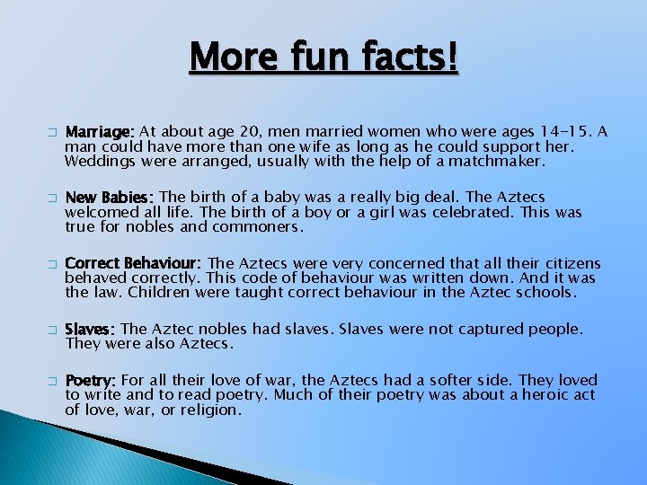 More fun facts! � � � Marriage: At about age 20, men married women