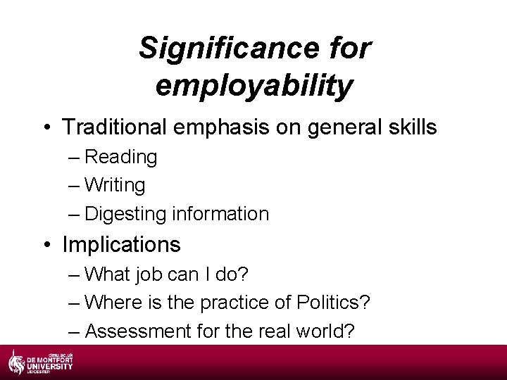 Significance for employability • Traditional emphasis on general skills – Reading – Writing –