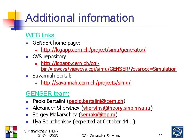 Additional information WEB links: n n n GENSER home page: n http: //lcgapp. cern.