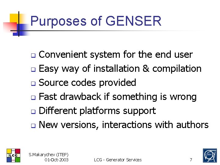 Purposes of GENSER Convenient system for the end user q Easy way of installation