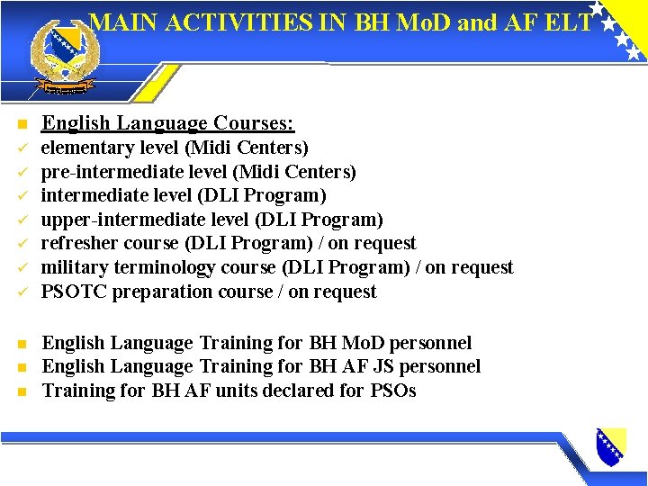 MAIN ACTIVITIES IN BH Mo. D and AF ELT English Language Courses: elementary level