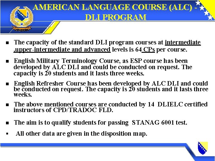 AMERICAN LANGUAGE COURSE (ALC) DLI PROGRAM The capacity of the standard DLI program courses