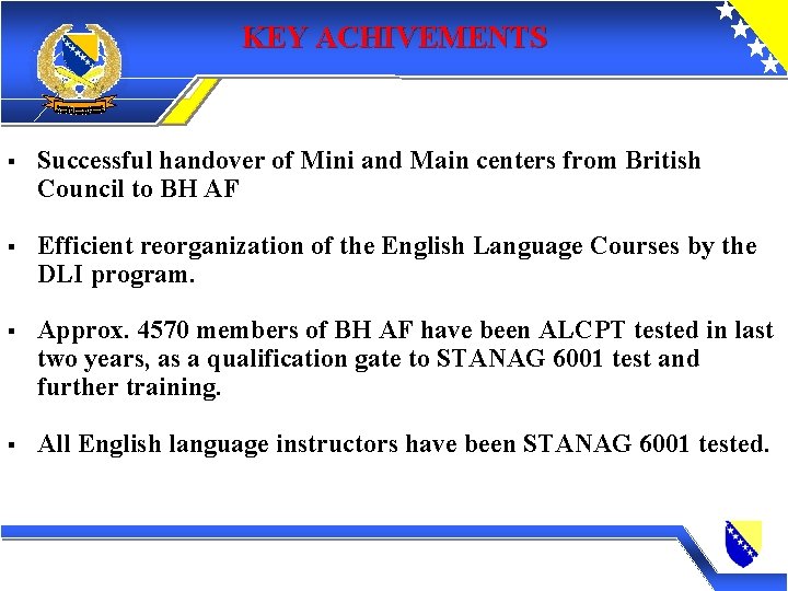 KEY ACHIVEMENTS § Successful handover of Mini and Main centers from British Council to