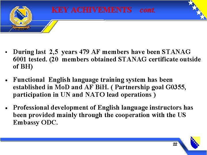 KEY ACHIVEMENTS cont. § During last 2, 5 years 479 AF members have been