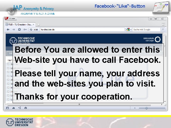Facebook-“Like“-Button Before You are allowed to enter this Web-site you have to call Facebook.