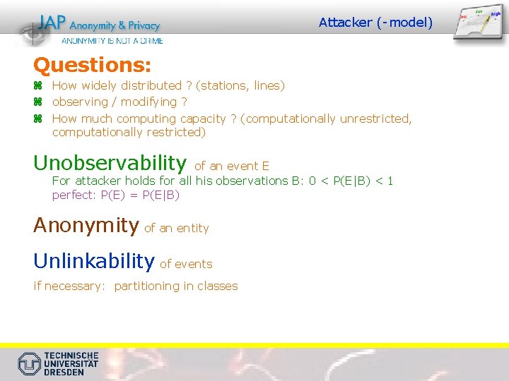 Attacker (-model) Questions: z How widely distributed ? (stations, lines) z observing / modifying