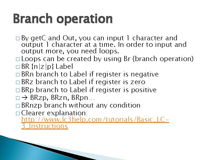 Branch operation � By get. C and Out, you can input 1 character and