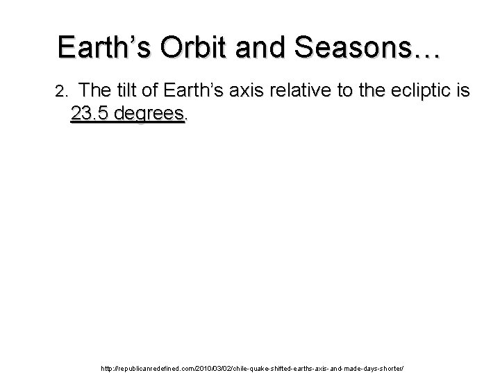 Earth’s Orbit and Seasons… 2. The tilt of Earth’s axis relative to the ecliptic