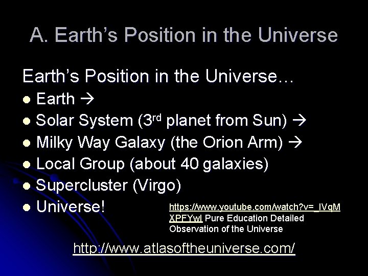 A. Earth’s Position in the Universe… Earth l Solar System (3 rd planet from