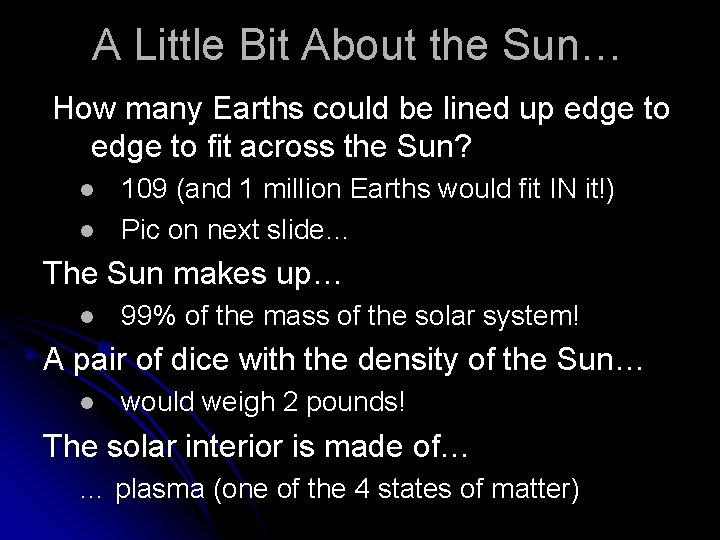 A Little Bit About the Sun… How many Earths could be lined up edge