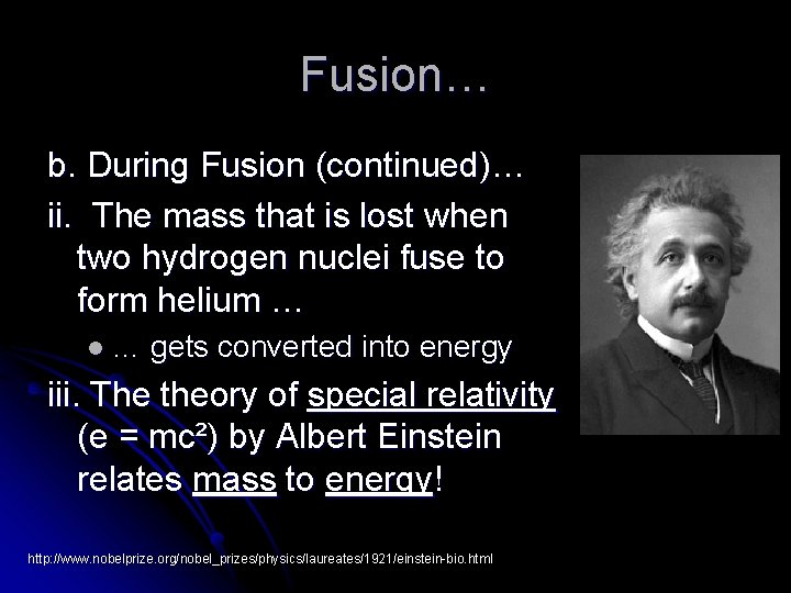 Fusion… b. During Fusion (continued)… ii. The mass that is lost when two hydrogen