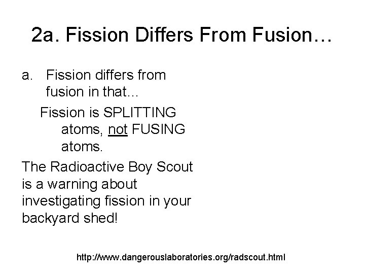 2 a. Fission Differs From Fusion… a. Fission differs from fusion in that… Fission
