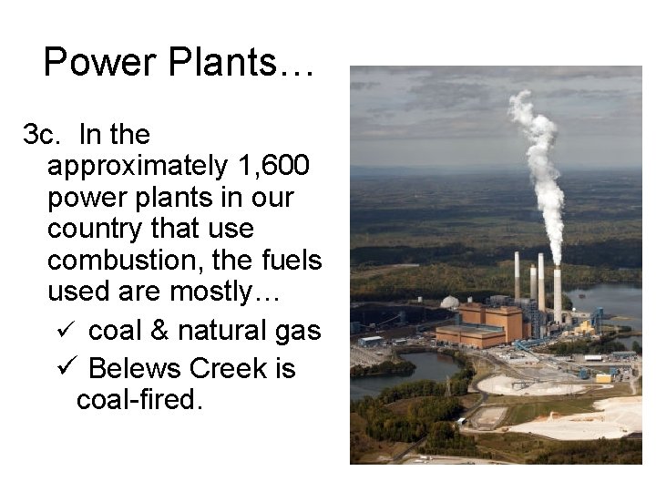 Power Plants… 3 c. In the approximately 1, 600 power plants in our country