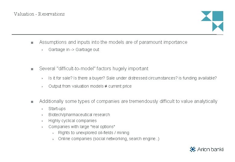 Valuation - Reservations Assumptions and inputs into the models are of paramount importance Garbage