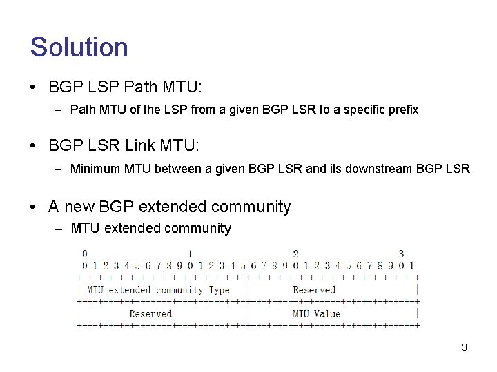Solution • BGP LSP Path MTU: – Path MTU of the LSP from a