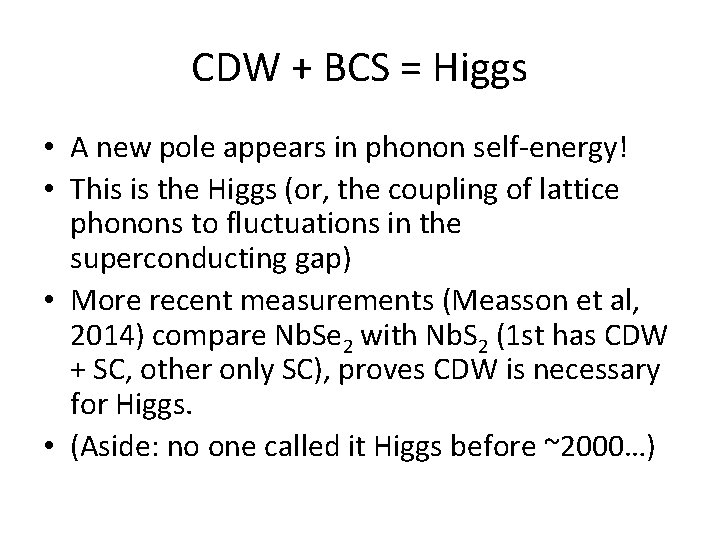 CDW + BCS = Higgs • A new pole appears in phonon self-energy! •