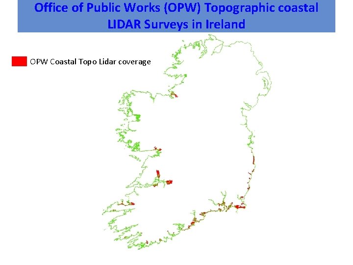 Office of Public Works (OPW) Topographic coastal LIDAR Surveys in Ireland OPW Coastal Topo