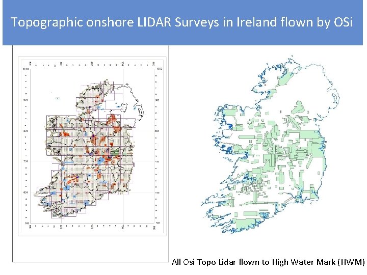 Topographic onshore LIDAR Surveys in Ireland flown by OSi All Osi Topo Lidar flown