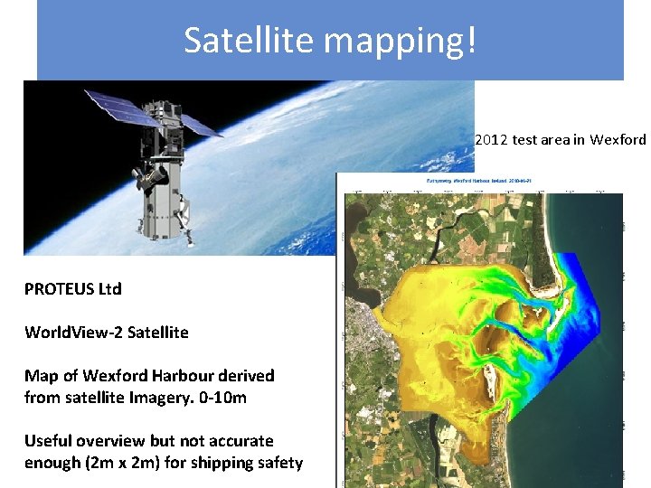 Satellite mapping! 2012 test area in Wexford PROTEUS Ltd World. View-2 Satellite Map of