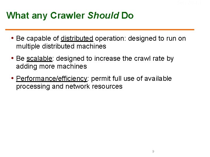 Sec. 20. 1. 1 What any Crawler Should Do • Be capable of distributed