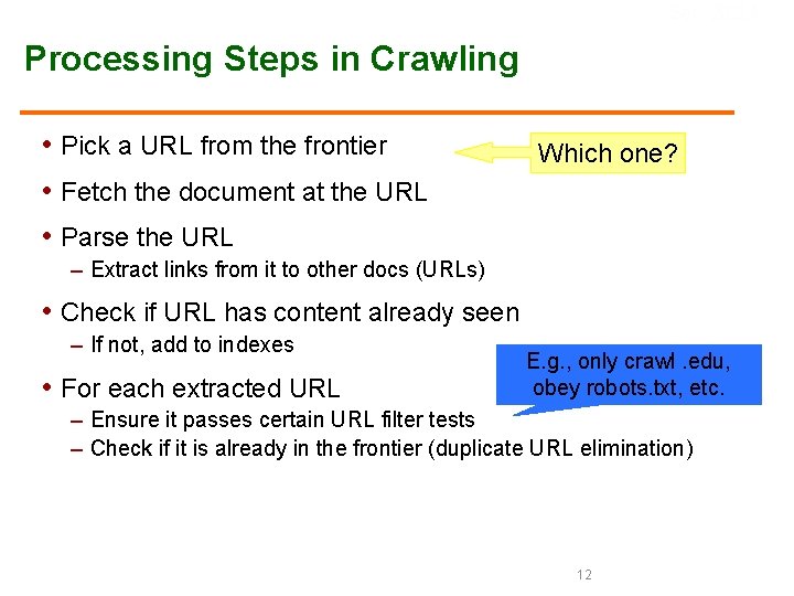 Sec. 20. 2. 1 Processing Steps in Crawling • Pick a URL from the