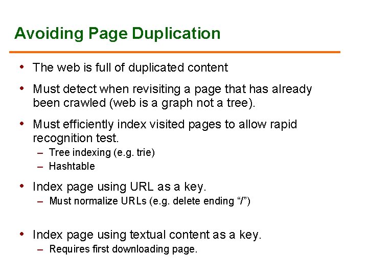 Avoiding Page Duplication • The web is full of duplicated content • Must detect
