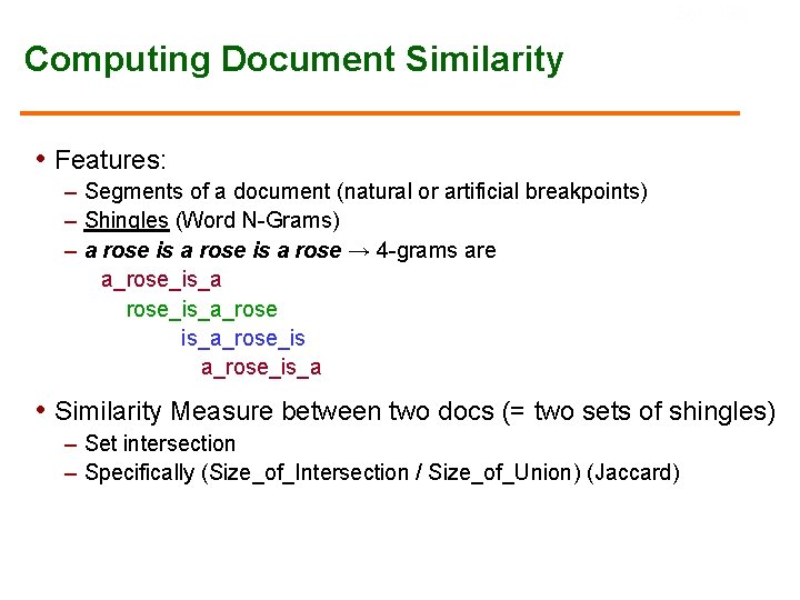 Sec. 19. 6 Computing Document Similarity • Features: – Segments of a document (natural