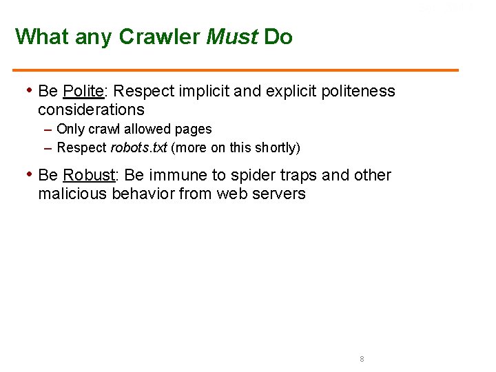 Sec. 20. 1. 1 What any Crawler Must Do • Be Polite: Respect implicit