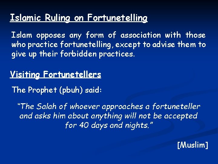 Islamic Ruling on Fortunetelling Islam opposes any form of association with those who practice