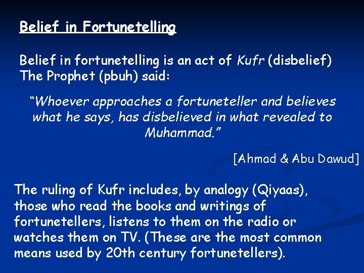 Belief in Fortunetelling Belief in fortunetelling is an act of Kufr (disbelief) The Prophet