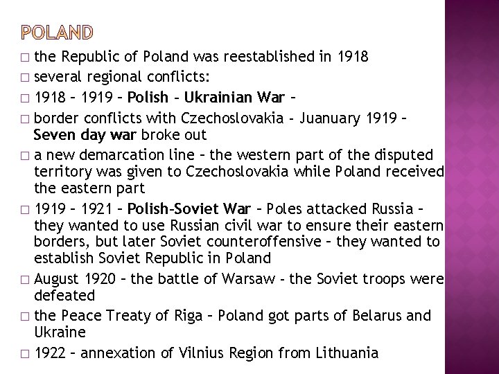 the Republic of Poland was reestablished in 1918 � several regional conflicts: � 1918