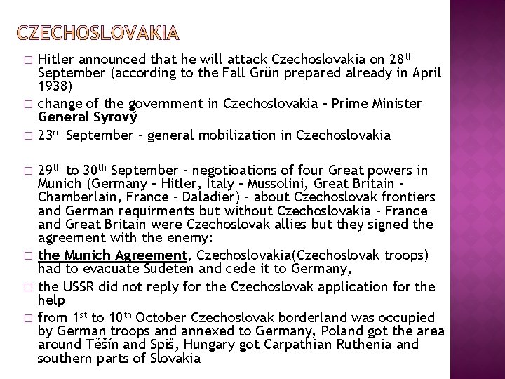 � � � � Hitler announced that he will attack Czechoslovakia on 28 th