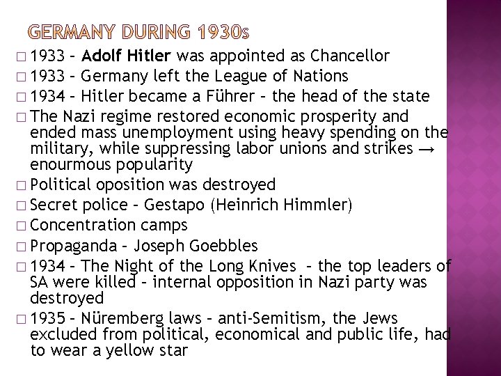 � 1933 – Adolf Hitler was appointed as Chancellor � 1933 – Germany left