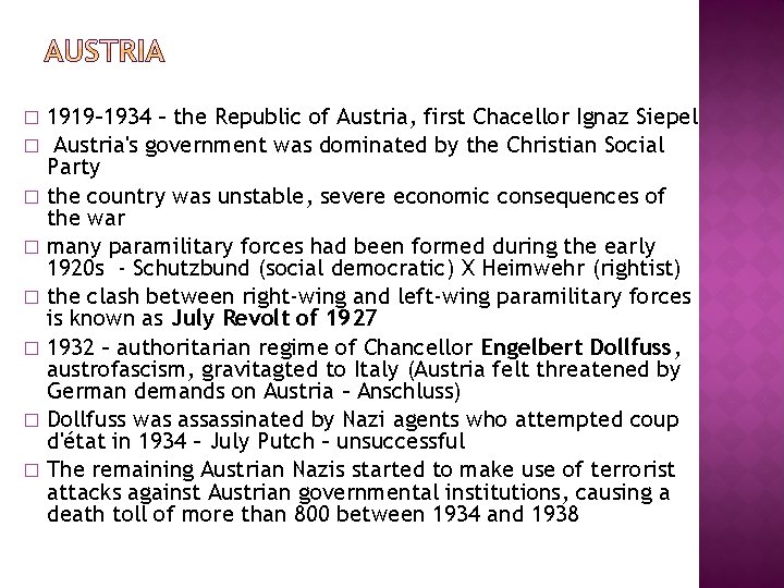 1919– 1934 – the Republic of Austria, first Chacellor Ignaz Siepel � Austria's government