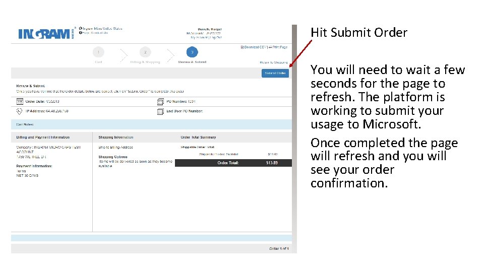 Hit Submit Order You will need to wait a few seconds for the page