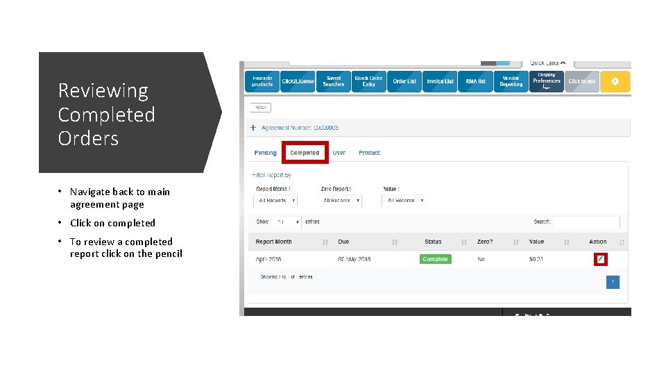 Reviewing Completed Orders • Navigate back to main agreement page • Click on completed