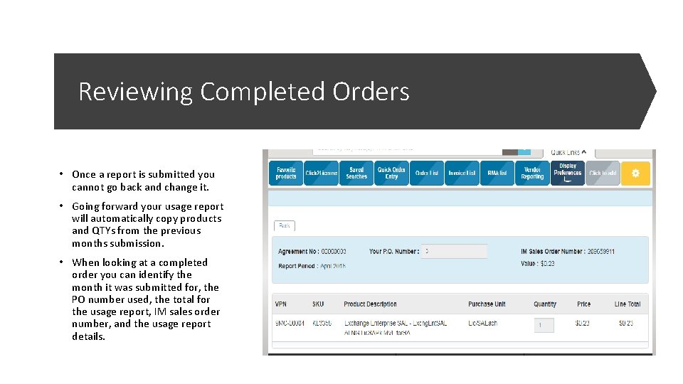 Reviewing Completed Orders • Once a report is submitted you cannot go back and