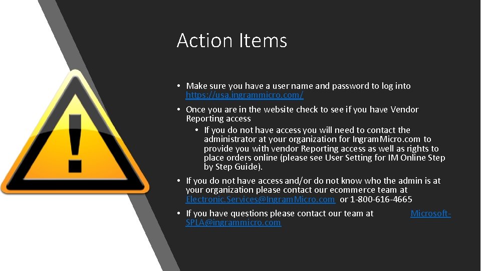 Action Items • Make sure you have a user name and password to log