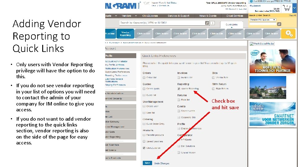 Adding Vendor Reporting to Quick Links • Only users with Vendor Reporting privilege will