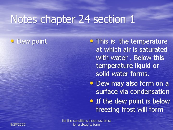 Notes chapter 24 section 1 • Dew point • This is the temperature •