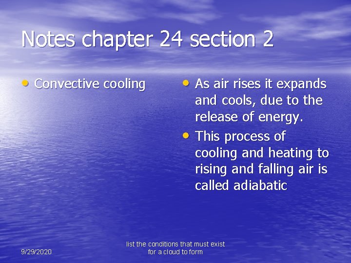 Notes chapter 24 section 2 • Convective cooling • As air rises it expands