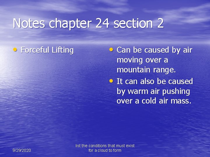 Notes chapter 24 section 2 • Forceful Lifting • Can be caused by air