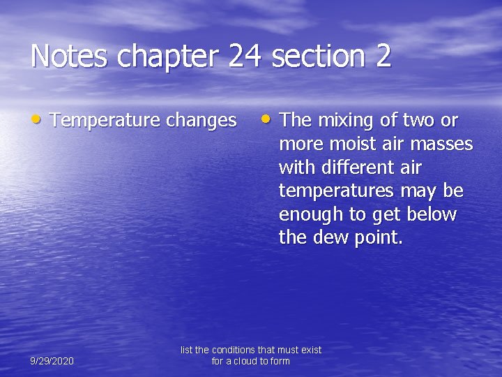 Notes chapter 24 section 2 • Temperature changes • The mixing of two or