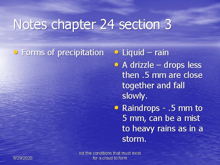 Notes chapter 24 section 3 • Forms of precipitation • Liquid – rain •