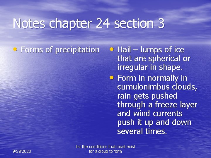 Notes chapter 24 section 3 • Forms of precipitation • Hail – lumps of