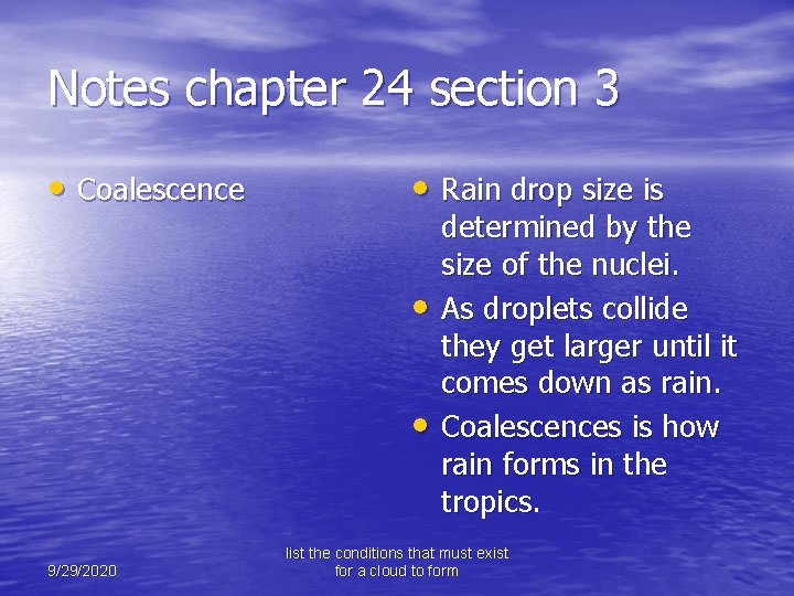 Notes chapter 24 section 3 • Coalescence • Rain drop size is • •