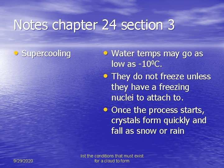 Notes chapter 24 section 3 • Supercooling • Water temps may go as •