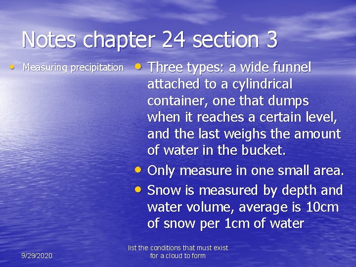 Notes chapter 24 section 3 • Measuring precipitation • Three types: a wide funnel