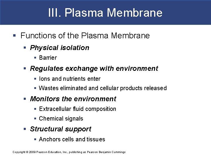 III. Plasma Membrane § Functions of the Plasma Membrane § Physical isolation § Barrier