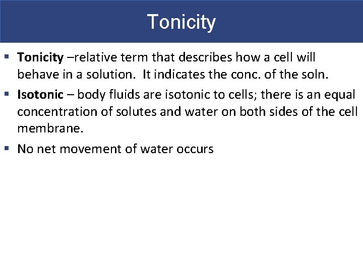 Tonicity § Tonicity –relative term that describes how a cell will behave in a